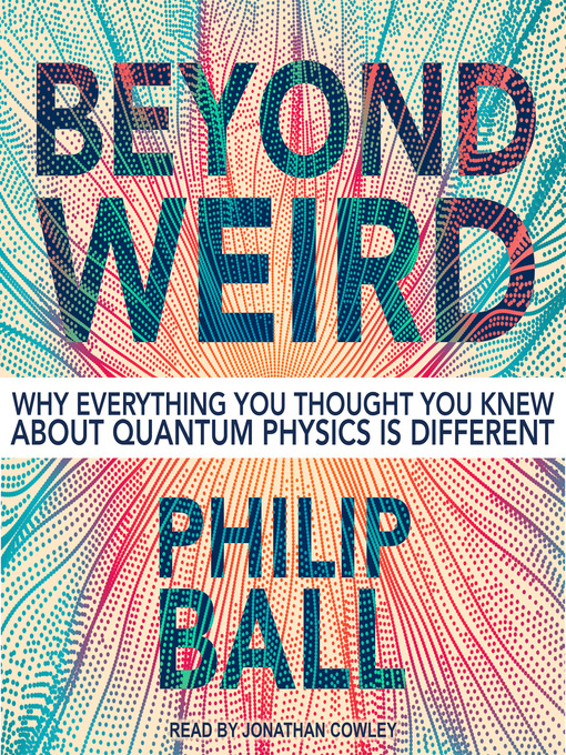 Title details for Beyond Weird by Philip Ball - Wait list